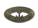 Antique Gold Cast Iron Mermaids Quarters with Anchor Sign 8""