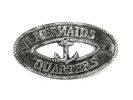 Antique Silver Cast Iron Mermaids Quarters with Anchor Sign 8""